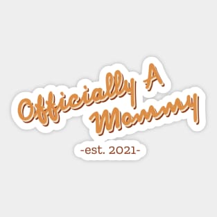 Officially A Mommy Est. 2021 Sticker